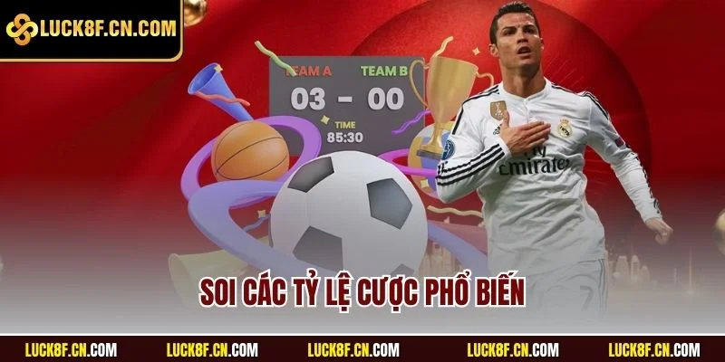 Soi các tỷ lệ cược phổ biến